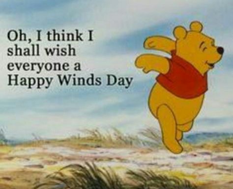 Winds Day! Winnie The Pooh Memes, Short Friendship Quotes, Bear Quote, Winnie The Pooh Pictures, Wednesday Quotes, Winnie The Pooh Quotes, Winnie The Pooh Friends, Pooh Quotes, What Day Is It