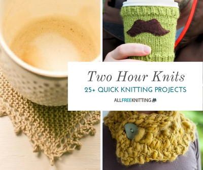 2 Hour Knitting Projects, Easy Knitted Projects, Weekend Knitting Projects, First Time Knitting Projects, One Hour Knitting Projects, Easiest Knitting Projects, Small Knitted Gifts Ideas, Funny Knitting Patterns, Quick Knitted Gifts