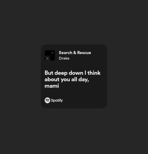 Drake Search And Rescue, Search And Rescue Drake, Drake Quotes Lyrics, Drizzy Drake, Drake Quotes, Drake Lyrics, Neck Deep, Phone Inspiration, Spotify Lyrics