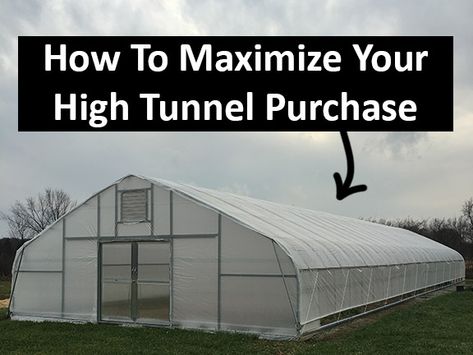 How to maximize your high tunnel investment Garden High Tunnels, High Tunnel Gardening, High Tunnel Gardening Layout, High Tunnel Greenhouse, High Tunnel, Hoop House, Tunnel Greenhouse, Best Greenhouse, Hydroponic Systems