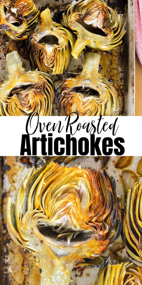 Oven Roasted Artichokes on a tray in the top and bottom photos. There is a white banner between the two photos with black text Oven Roasted Artichokes. Artichoke Recipes Baked, Roasted Artichoke Salad, How To Make Artichokes, Garlic Oven, Artichoke Appetizer, Roasted Artichokes, Artichoke Recipe, How To Cook Artichoke, Season Recipes