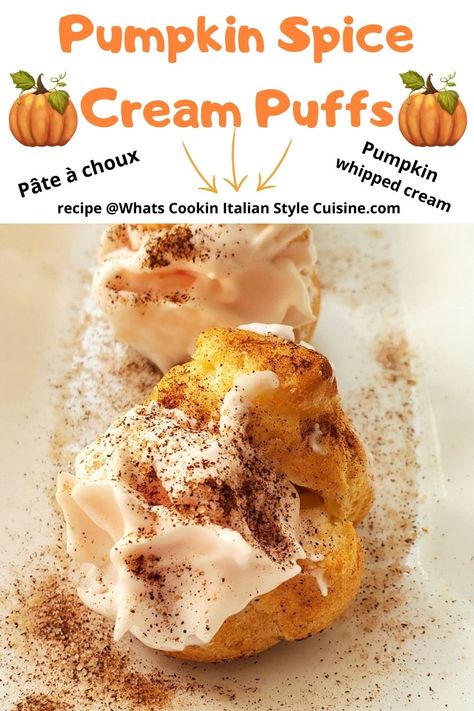 Pumpkin Spice Cream Puffs Pumpkin Cream Puffs Filling, Halloween Cream Puffs, Pumpkin Spice Cream Puffs, Pumpkin Spice Whipped Cream, Cute Cream Puffs, Cream Puff Dough, Spiced Whipped Cream, Pumpkin Spice Cream, Italian American Food