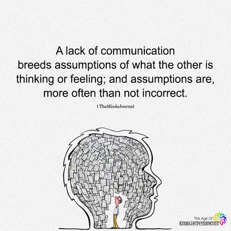 Assumption Quotes, Communication Quotes, Nonviolent Communication, Lack Of Communication, Psychology Facts, Communication Skills, The Words, Wisdom Quotes, Relationship Quotes