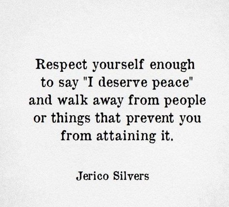 Respect yourself enough to say, “I deserve peace.” Nothing Is Worth Your Peace, I Deserve Peace, Respect Women Quotes, Respect Yourself, I Deserve, Wonderful Words, A Quote, Note To Self, Good Advice