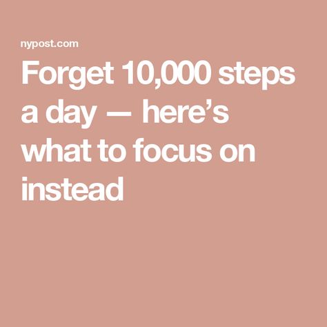 Forget 10,000 steps a day — here’s what to focus on instead 5000 Steps A Day, 10k Steps A Day, Brooklyn Half Marathon, 10000 Steps A Day, 10000 Steps, 10k Steps, Weird But True, Beauty Foods, Parenting Styles