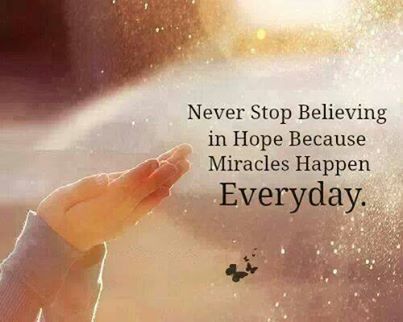 Never stop believing in Hope because miracles happen everyday! ♥♥ Quotes About Moving On From Friends, Hope Quotes Inspirational, Miracles Happen Everyday, Never Stop Believing, Miracle Quotes, Inspirational Quotes Collection, Believe In Miracles, Hope Quotes, Short Inspirational Quotes