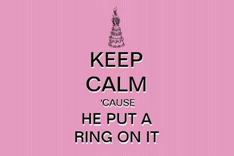 keep calm cause he put a ring on it Im Engaged, Cute Engagement Announcements, Bridal Guide, Engagement Announcement, Fantasy Wedding, Future Mrs, Put A Ring On It, Wedding Planning Tips, Here Comes The Bride