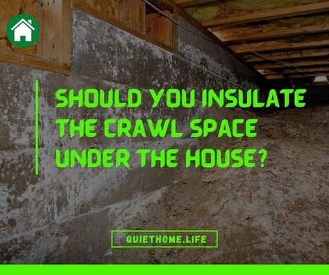 Should you insulate the crawl space under the house Crawlspace Encapsulation Diy, Crawl Space Cover, Diy Crawlspace, Lake House Basement, Crawl Space Insulation, Diy Insulation, Crawl Space Foundation, House Structure, House Basement