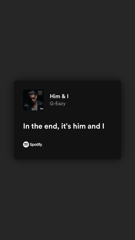 Him And I Wallpaper, G Eazy Quotes Lyrics, Delete Him, Song Lyrics About Him, Spotify Song Quotes, Him And I Halsey G Eazy, Him And I Lyrics, Him And I Aesthetic, G Eazy Lyrics