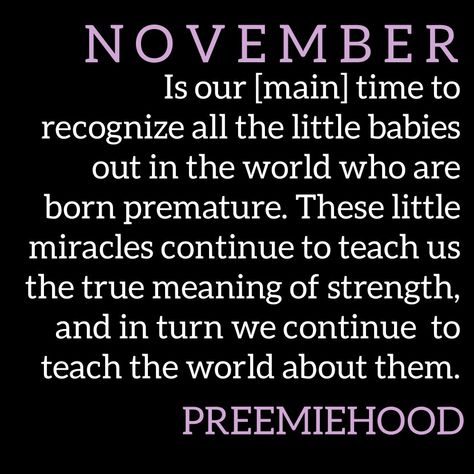 Premature Awareness Month, Preemie Awareness Month, World Prematurity Day Quotes, Preemie Baby Quotes, Preemie Mom Quotes, Nicu Babies Quotes, Nicu Quotes, Baby Prayers, Prematurity Awareness Month