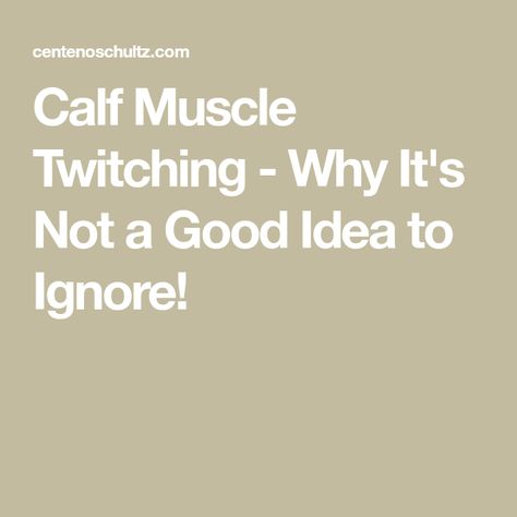 Calf Muscle Twitching - Why It's Not a Good Idea to Ignore! Nerves In Leg, Leg Twitching, Gastrocnemius Muscle, Lower Leg Muscles, Leg Veins, Lumbar Disc, Muscle Twitching, Disk Herniation, Piriformis Syndrome