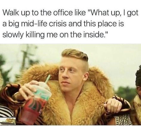 34 Funny Work Memes For All You Working Stiffs Out There - Funny Gallery Midlife Crisis Quotes, Memes About Work, Funny Work Memes, Mentally Hilarious, Workplace Memes, Funny Work, Work Jokes, Mid Life Crisis, Belly Laughs