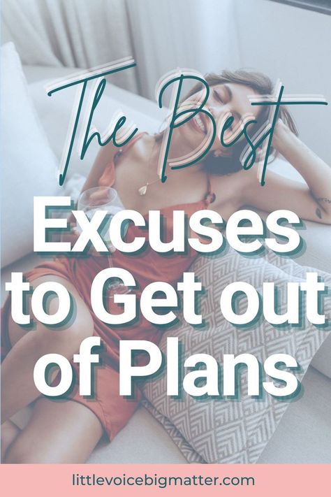 BEST Excuses to Get out of Plans Over And Out, Excuses Not To Hang Out With Someone, Excuses For Not Hanging Out, Good Excuses To Get Out Of Hanging Out, Excuses To Not Hang Out With Friends, How To Cancel Plans With Friends, Excuses To Not Hang Out, Funny Excuses, Canceled Plans