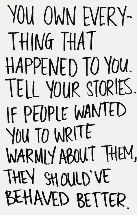 you own everything that happens to you Anne Lamott, Bohol, E Card, Quotable Quotes, Writing Inspiration, The Words, Great Quotes, Beautiful Words, Mantra