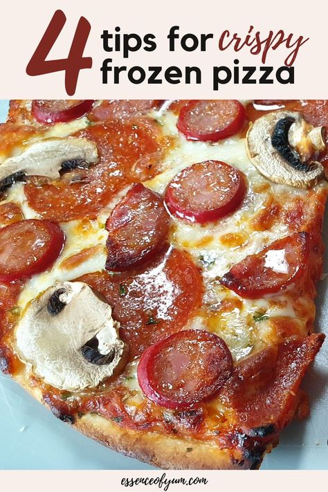 Closeup of a cooked slice of frozen pizza with the text 4 tips for crispy frozen pizza. Frozen Pizza Hacks, Pizza On A Pizza Stone, Oven Baked Pizza, Pizza Hacks, Skillet Pizza, Yum Recipes, How To Cook Mushrooms, Deep Dish Pizza, Frozen Pizza