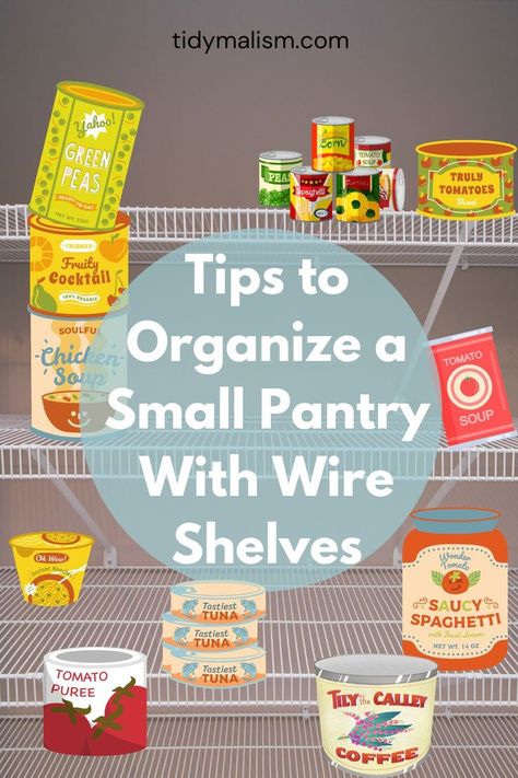 Organize a small pantry with wire shelves with these easy tips. Photo of wire shelves in pantry with graphical mock canned goods like soup, tomatoe puree, spaghetti sauce, fruit cocktail. Pantry With Wire Shelves, Organizing A Small Pantry, Wire Pantry Shelves, Tiny Pantry, Home Hacks Diy, Organization Life Hacks, Small Space Storage Solutions, Kitchen Organizing Ideas, Tiny Kitchens