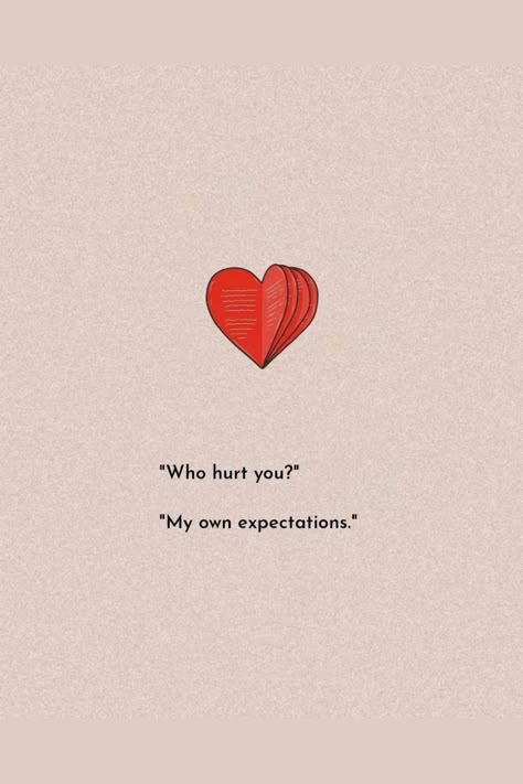 My Own Expectations Quotes, Not Expecting Quotes, Not Expecting Quotes Relationships, Expections Quotes, Quotes About Expectations Relationships, Cartoon Heart Aesthetic, Relationship Expectations Quotes, Quotes On Expectations Relationships, Never Expect Quotes Relationships