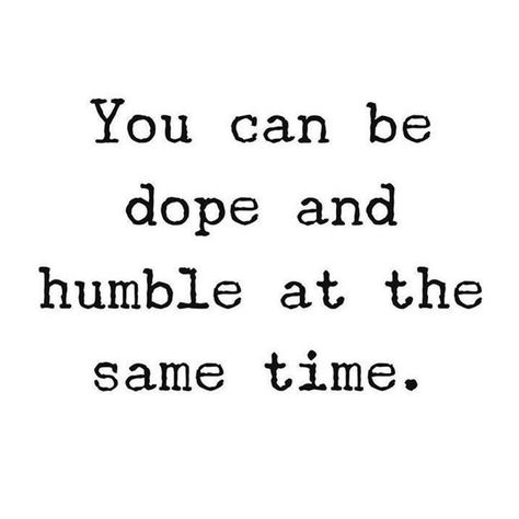 Stay Humble Quotes, Humility Quotes, Humble Quotes, Hebrews 11 6, Skin Therapist, Dope Quotes, Be Humble, Word Of Advice, Stay Humble