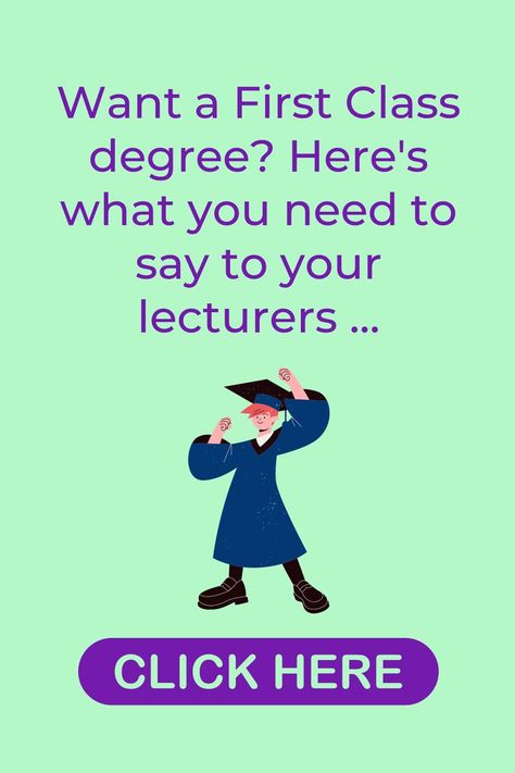 Image of graduate and link to my blog on getting a first class degree How To Get A First Class Degree, First Class Honours Degree, First Class Degree, First Class Honours, Honours Degree, Better Grades, Learning Outcomes, What To Say, Good Grades