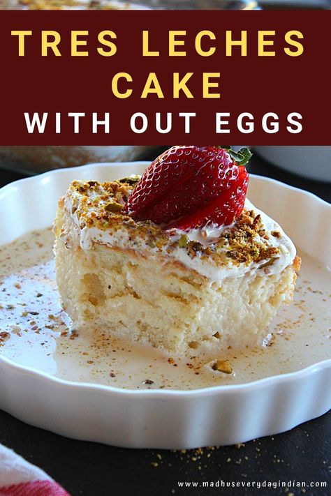 Tres Leches Cake Healthy, Vegetarian Cake Recipes Eggless, Eggless Tres Leches Cake Recipe, Eggless Pistachio Cake Recipe, Tres Leches Cake Eggless, Eggless Tres Leches Cake, Tres Leches Cake Recipe Authentic, Dinner Dessert Ideas, Eggless Cheesecake