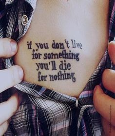 “If you don’t live for something you’ll die for nothing” Tattoo Under Chest, Model Tattoos, Dragons Tattoo, Tattoo Quotes About Life, Good Tattoo Quotes, Omerta Tattoo, Disney Tattoo, Chest Tattoo, Love Tattoos