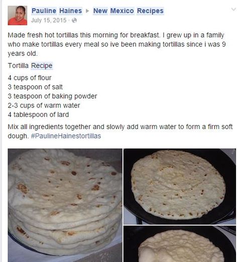 Tortilla Recipe. Posted by Pauline Haines on New Mexico Recipes FB page. Healthy Pizza Crust, Homemade Tortilla Recipe, Recipes With Flour Tortillas, How To Make Tortillas, Healthy Pizza, Tortilla Recipe, Homemade Tortillas, Gluten Free Bread, Savory Snacks