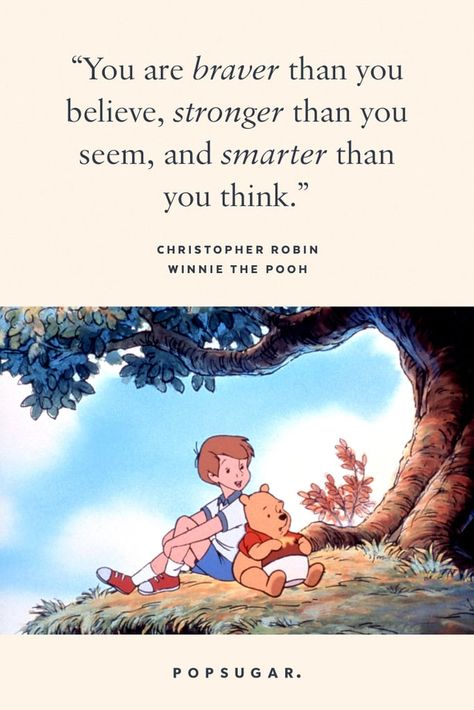 "You are braver than you believe, stronger than you seem, and smarter than you think." — Christopher Robin,... Best Disney Quotes, Beautiful Disney Quotes, Lost Quotes, Silly Songs, Disney Princess Quotes, Disney Movie Quotes, Winnie The Pooh Quotes, Pooh Quotes, Christopher Robin