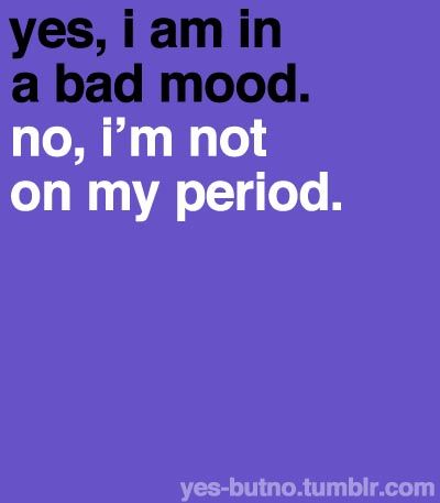 Yes, I am in a bad mood True Statements, Awesome Quotes, Bad Mood, Not Afraid, Teenager Posts, True Story, How I Feel, Bones Funny, Real Talk