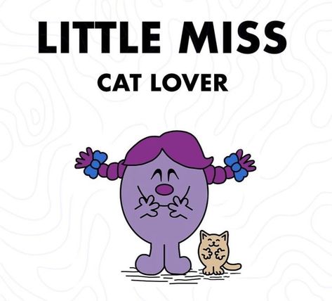 Yuh Huh, Little Miss Characters, Meme Cat, Mr Men Little Miss, Thats Me, I Love Cats, Mr Men, Hello Kitty Items, Whisper Quotes