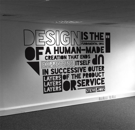 Office wall mural typography    DESIGN is the fundamental soul of a human-made expression that ends up expressing itself in successive outer layers of the product or service. Steve Jobs Office Graphics, Office Mural, Office Signage, Wall Text, Office Branding, Office Walls, Office Inspiration, Interior Wall, Wall Graphics