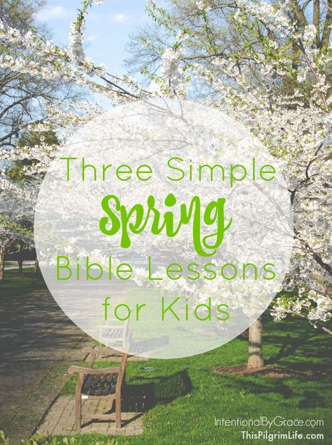 It is officially spring! Here are three Simple Spring Bible Lessons for your kiddos. #Spring #Intentional #IntentionalByGrace #BibleLesson #motherhood May Bible Lessons For Kids, Simple Bible Lessons For Kids, Spring Childrens Church Lessons Kids, Spring Bible Lessons For Kids, Preschool Church Lessons, Spring Sunday School Lessons, Childrens Bible Lessons, Disciples Craft, Children's Church Lessons