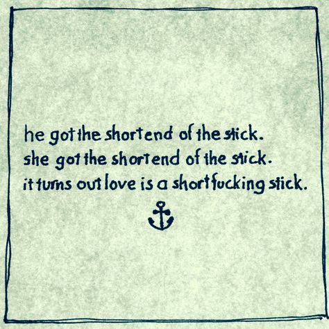 Short End Of The Stick Quotes, Be Your Own Anchor Tattoo, Anchor Meaning Quotes, Short Quotes, Love Quotes, Turn Ons, Quotes