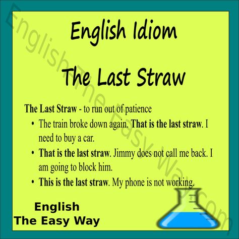 This is _____________. I had enough 1. the last straw 2. not good 3. both http://english-the-easy-way.com/Idioms/Idioms_Page.html #EnglishIdiom Esl Flashcards, Teaching Reading Skills, Travel To Paris, English Expressions, Study English Language, Idiomatic Expressions, English Phrases Idioms, Teaching English Grammar, The Last Straw