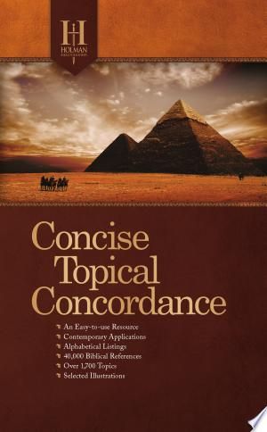 Holman Concise Topical Concordance PDF By:Published on 2011 by B&H Publishing GroupMore than 1,700 topics and 40,000 Bible references are highlighted in this concise concordance that organizes subjects not only by word but also themes and ideas.This Book was ranked at 3 by Google Books for keyword Bible Study Reference Concordances Christian Books Bibles.Book ID of Holman Concise Topical Concordance's Books is jWaiIddqi_UC, Book which was written by  have ETAG "cSFQsrzcHQw"Book which was publish Bible Concordance, Faith Humor, Sunday School Lessons, Bible For Kids, Spiritual Warfare, Bible Words, School Lessons, Children's Ministry, Christian Books