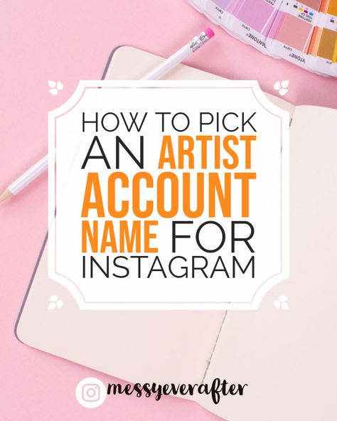 How to Pick an Artist Account Name for Instagram – Messy Ever After  Social media, facebook, artists grow following, branding, creative income Creative Instagram Names, Usernames For Instagram, Instagram Username Ideas, Name For Instagram, Instagram Promotion, Instagram Names, Creative Names, Aesthetic Names, Artist Branding