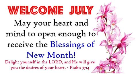 July BLESSINGS - The month of MIRACLES and BREAKTHROUGH! July Blessings Images, New Month July Blessings, July Blessings Of The Month, July Blessings Quotes, New Month July, New Month May, New Month Greetings, July Blessings, New Month Wishes