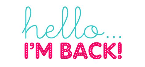 Hello, I'm Back I Am Back Quotes, Im Back Quotes, Get Back To Work, I Am Back, Im Excited, Tummy Tucks, Starting A New Job, Im Back, School Holidays