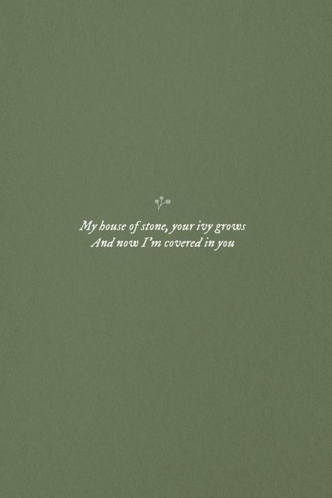 Taylor Swift Aesthetic Lyrics Ivy, Taylor Swift Songs Wallpaper Aesthetic, Green Aesthetic Wallpaper Taylor Swift, Evermore Taylor Swift Quotes, Taylor Swift Lyric Quotes Evermore, Taylor Swift Ivy Aesthetic, Green Aesthetic Taylor Swift Lyrics, Ivy Taylor Swift Poster, Taylor Swift Quotes And Lyrics Folklore