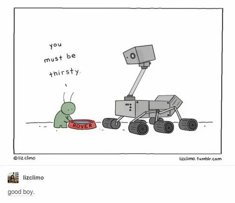 A Martian giving water to the Mars Rover. Cute comic Mars Rover Drawing, Aliens Illustration, Liz Climo Comics, Space Rover, Opportunity Rover, Liz Climo, Cute Comic, Curiosity Rover, Disney Attractions