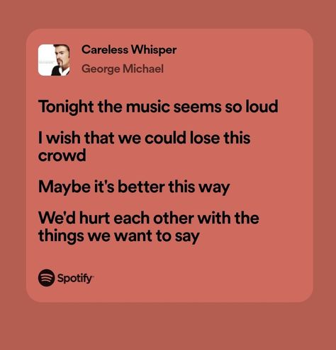 Careless Whisper Lyrics, Carless Whisper, Planes Party, Spotify Lyrics, Careless Whisper, I Luv U, George Michael, Just Lyrics, Dumb And Dumber