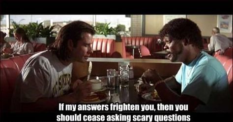 If my answers frighten you then you should cease asking scary questions. Pulp Fiction Pulp Fiction Diner, Screenwriting Tips, Facebook Marketing Strategy, Deep South, Writing Dialogue, Guerilla Marketing, John Travolta, Quentin Tarantino, People Talk