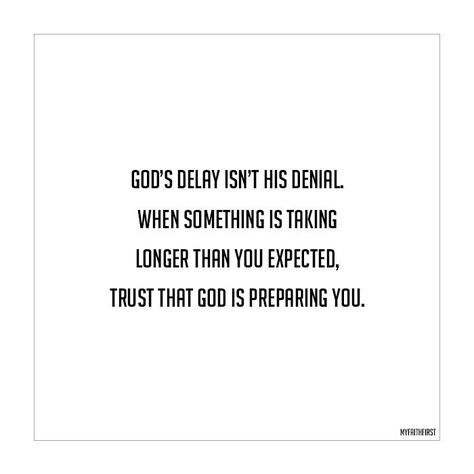 Gods Delays Are Not Gods Denials, God's Delay Is Not God's Denial, Delay Is Not Denial Quotes, Denial Quotes, Faith Moves Mountains, Be Good To Me, Faith Bible, Spiritual Enlightenment, Inspirational Bible Verses