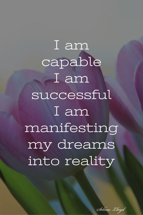 Affirmation: I am capable I Am Manifesting, I Am Successful, I Am Capable, Image Positive, How To Believe, Prosperity Affirmations, Manifesting Dreams, A Course In Miracles, Dreams Into Reality