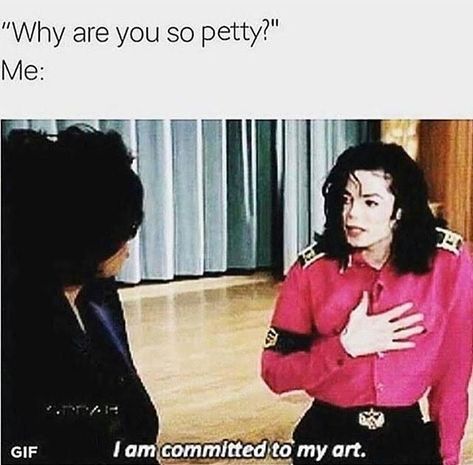 Why are you so petty Petty Meme, Penelope Cruz Makeup, Bjj Memes, Petty Memes, Rock Argentino, Joseph Jackson, You Meme, The Jacksons, Funny True Quotes