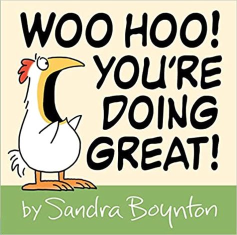 Baking A Cake, You're Doing Great, Sandra Boynton, Rhyming Books, Easy Books, Childrens Music, Important Message, Woo Hoo, She Song