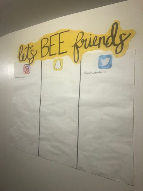 White banner where residents can write their social media handles to connect with each other, titled "Let's bee friends." Ra Dorm Floor Themes, Door Decs For Ra, Bee Door Decs, Interactive Ra Boards, Hall Themes Resident Assistant, Door Decorations Resident Assistant, Door Tag Ideas Resident Assistant, Ra Floor Decorations, Door Decorations Ra Resident Assistant