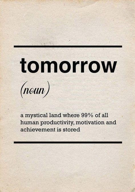 forget tomorrow. do it today! E Card, Typography Poster, The Words, Great Quotes, Beautiful Words, True Stories, Words Quotes, Favorite Quotes, Wise Words