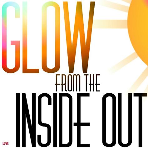 Glow from the inside out Glow From The Inside Out Quotes, Glowing From The Inside Out Quotes, Glow Sayings, Glow Classroom, Outing Quotes, School Theme, Pep Rally, Glow Sticks, School Themes