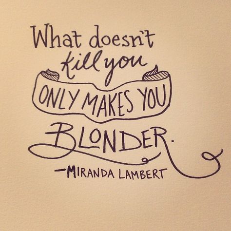 Love this lyric from Miranda Lambert's song, "Platinum" #countrymusic #mirandalambert #blonde Miranda Lambert Songs, Blonde Quotes, Hair Quotes Funny, Salon Quotes, Country Lyrics, Hair Quotes, Country Quotes, Miranda Lambert, Super Quotes