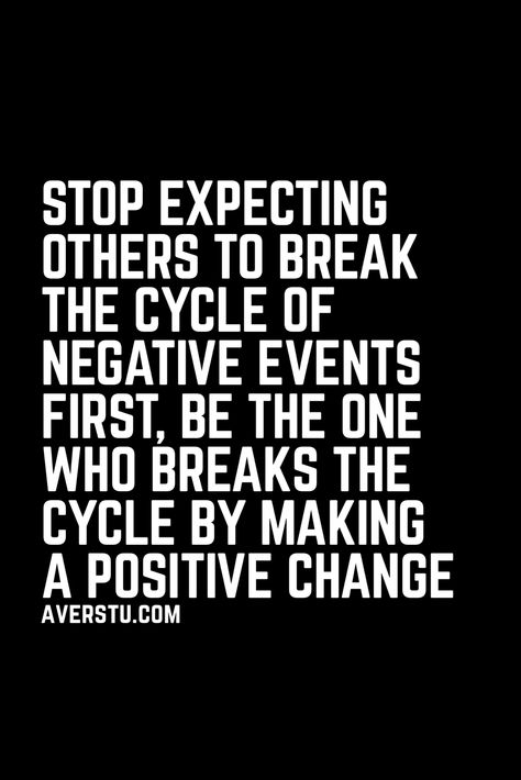 Stop expecting others to break the cycle of negative events first, be the one who breaks the cycle by making a positive change Break The Cycle Quotes, Happy Sunday Quotes Inspirational, Sunday Quotes Inspirational, Life Quotes Happy, Cycle Quotes, Quotes Background, Card Quotes, Inspirational Quotes Background, Too Late Quotes